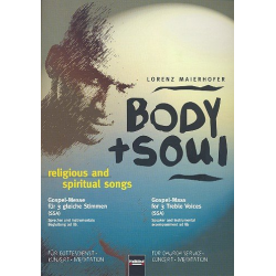 Body and Soul : für 3-stimmigen Chor (SAA) - Lorenz Maierhofer
