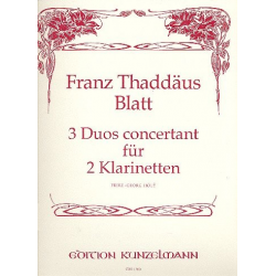 3 Duos concertant : für 2 Klarinetten - Franz Thaddeus Blatt
