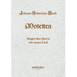 Singet dem Herrn ein neues Lied BWV225 : - Johann Sebastian Bach