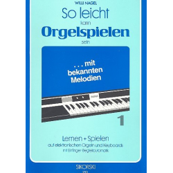 So leicht kann Orgelspielen sein Band 1 : - Willi Nagel