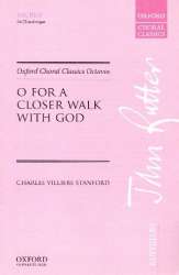 O for a closer Walk with God : - Charles Villiers Stanford