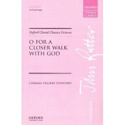 O for a closer Walk with God : - Charles Villiers Stanford