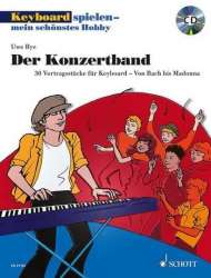Keyboard spielen mein schönstes Hobby - Der Konzertband (+CD) : - Uwe Bye