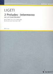2 Preludes und Intermezzo aus Le Grand Macabre : - György Ligeti