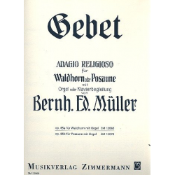 Gebet : für Waldhorn (Posaune) und Orgel - Bernhard (Bernd) Müller-Franz
