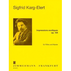 Impressions exotiques op.134 : - Sigfrid Karg-Elert