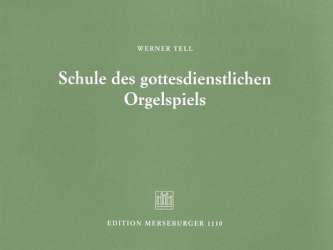 Schule des gottesdienstlichen Orgelspiels - Werner Tell