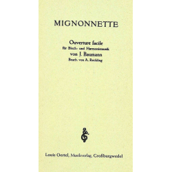 Mignonette - Ouverture facile - Jörg Baumann / Arr. August Reckling