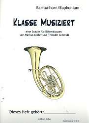 Bläserklassenschule "Klasse musiziert" - Stimme Baritonhorn/Euphonium + CD - Markus Kiefer