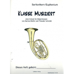 Bläserklassenschule "Klasse musiziert" - Stimme Baritonhorn/Euphonium + CD - Markus Kiefer