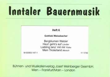 Inntaler Bauernmusik - Heft 6 -Gottlieb Weissbacher / Arr.Sepp Tanzer