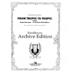 From Tropic to Tropic - March - Russel Alexander / Arr. Glenn Cliffe Bainum
