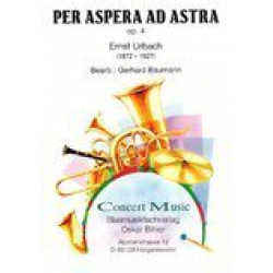Per Aspera ad Astra, op. 4 (Auf rauhen Pfaden zu den Sternen) -Ernst Urbach / Arr.Gerhard Baumann