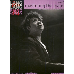 Mastering the Piano Level 5 - Spielend durch die Welt der Klaviertechnik - Lang Lang