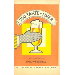 200 Takte - Ein Bier : - Karl Wiedenfeld