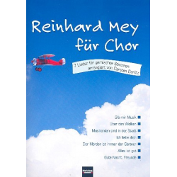 Reinhard Mey : für gem Chor und Klavier -Reinhard Mey