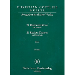 24 Redoutentänze WoO : für Klavier - Christian Gottlieb Müller