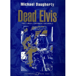 Dead Elvis : for small chamber orchestra - Michael Daugherty