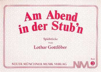 Am Abend in der Stub'n Band 3 : - Lothar Gottlöber