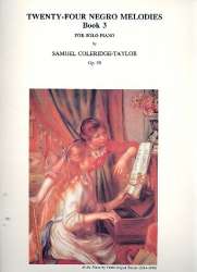 24 negro Melodies op.59 vol.3 : - Samuel Coleridge-Taylor