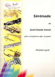 Serenade : pour saxophone alto et piano - Jean-Claude Amiot