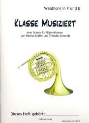 Bläserklassenschule "Klasse musiziert" - Waldhorn in F/B + CD - Markus Kiefer