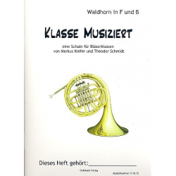 Bläserklassenschule "Klasse musiziert" - Waldhorn in F/B + CD - Markus Kiefer