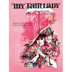 My Fair Lady : vocal selections -Frederick Loewe
