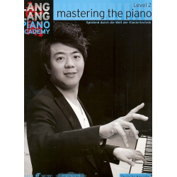 Mastering the Piano Level 2 - Spielend durch die Welt der Klaviertechnik - Lang Lang
