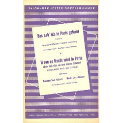 Das hab ich in Paris gelernt und Wenn es Nacht wird in Paris : für Salonorchester - Horst Heinz Henning