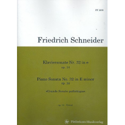 Grande sonate pathétique e-Moll Nr.32 - Friedrich Schneider