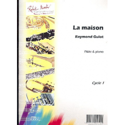 La Maison : pour flute et piano - Raymond Guiot