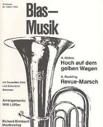 Revue-Marsch / Hoch auf dem gelben Wagen (Marschlied) - August Reckling / Arr. Willi Löffler