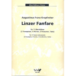 Linzer Fanfare : für 11 Blechbläser - Augustinus Franz Kropfreiter