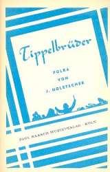 Tippelbrüder : für Salonorchester - Josef Holetschek