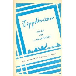Tippelbrüder : für Salonorchester - Josef Holetschek