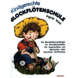 Kindgerechte Blockflötenschule - Ingrid Voss