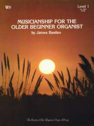 Musicianship For The Older Beginner Organist - Jane and James Bastien