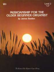Musicianship For The Older Beginnner Organist - Jane and James Bastien