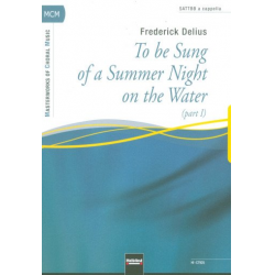 To be sung of a Summer Night on the Water Part 1 : - Frederick Delius
