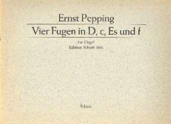 Vier Fugen in D, c, Es und f - Ernst Pepping
