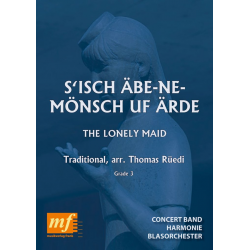 S'isch Äbe-Ne-Mönsch Uf Ärde - The Lonely Maid - Traditional / Arr. Thomas Rüedi