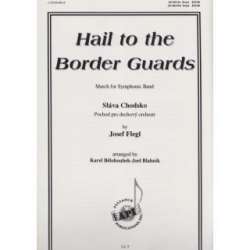 Hail to the Border Guards: March - Josef Flegl / Arr. Joel Blahnik