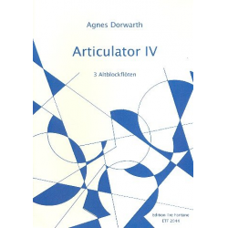 Artikulator IV : für 3 Altblockflöten - Agnes Dorwarth