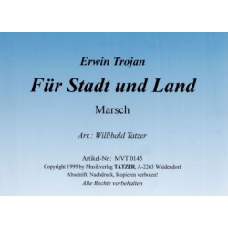 Für Stadt und Land  (Marsch) -Erwin Trojan / Arr.Willibald Tatzer