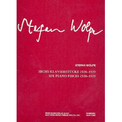 6 Klavierstücke (1920-1929) : - Stefan Wolpe