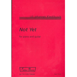 Not yet : für Gitarre und Klavier - Uli Johannes Kieckbusch