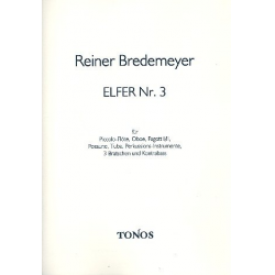 Elfer Nr.3 : für Piccoloflöte, Oboe, 2 Fagotte, - Reiner Bredemeyer