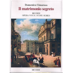 Il matrimonio segreto : -Domenico Cimarosa