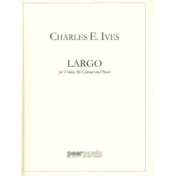 Largo : for violin, clarinet and piano - Charles Edward Ives